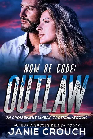 Janie Crouch - Zodiac Tactical, Tome 17 : Nom de code : Outlaw